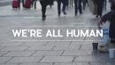 We Are All Human